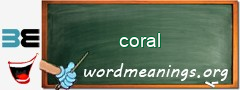 WordMeaning blackboard for coral